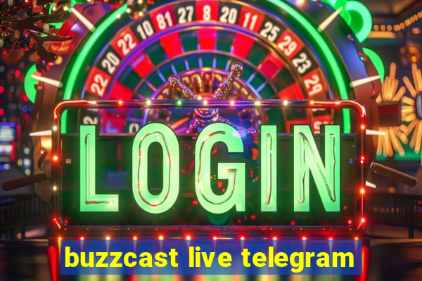 buzzcast live telegram