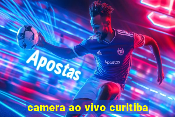 camera ao vivo curitiba