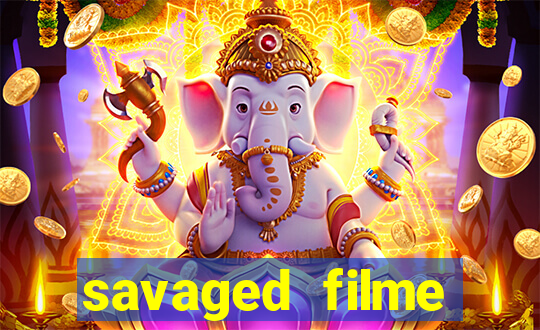 savaged filme completo dublado