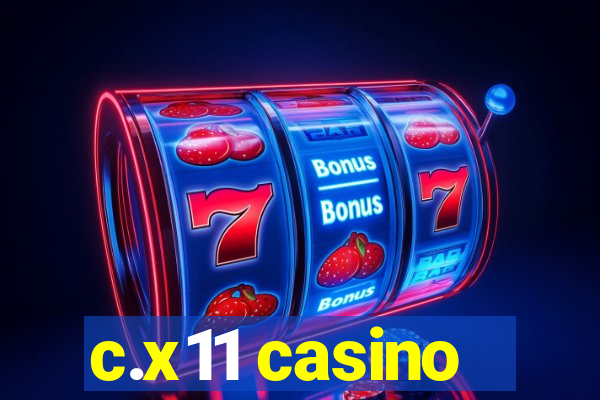 c.x11 casino