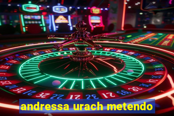andressa urach metendo