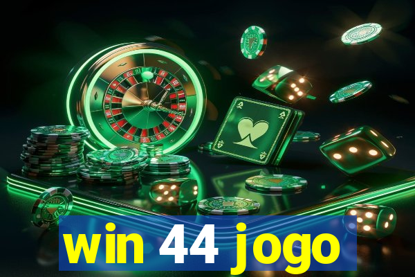 win 44 jogo