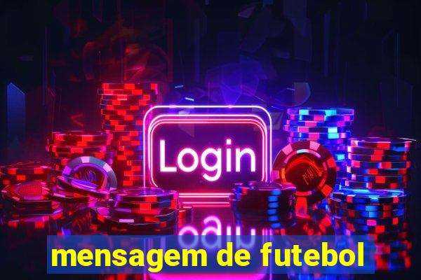 mensagem de futebol
