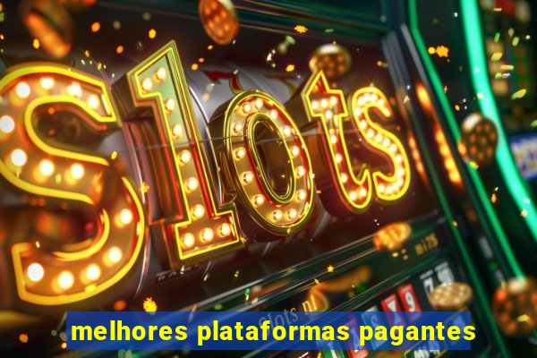 melhores plataformas pagantes
