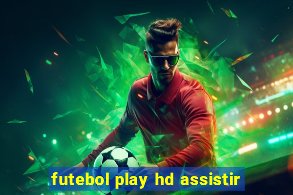 futebol play hd assistir
