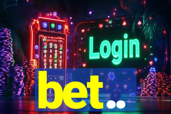 bet..