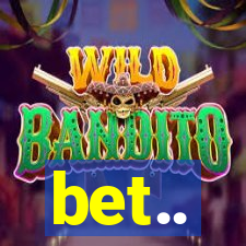 bet..