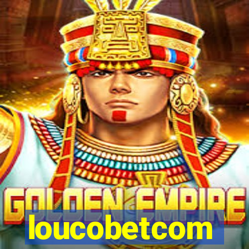 loucobetcom