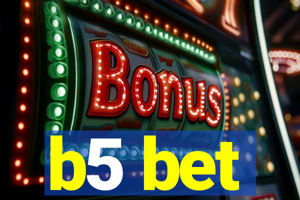 b5 bet