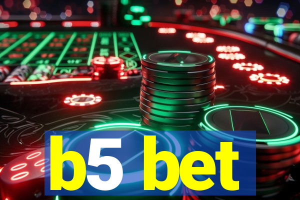 b5 bet