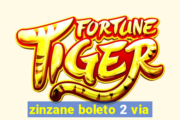 zinzane boleto 2 via