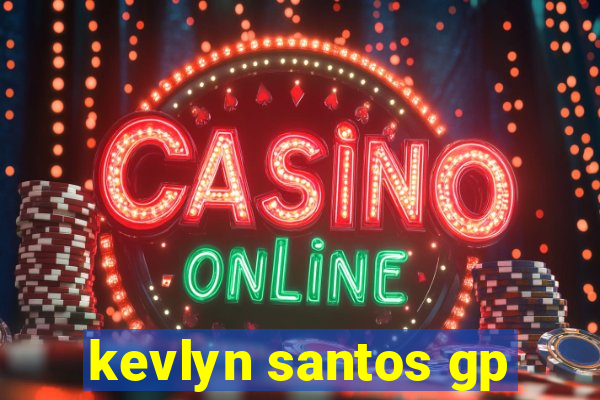 kevlyn santos gp