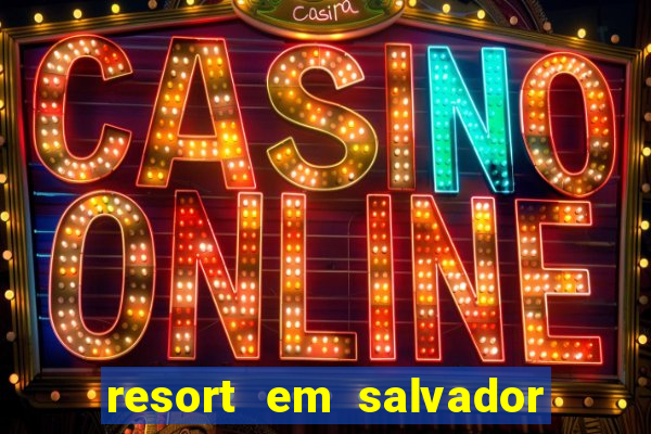 resort em salvador all inclusive
