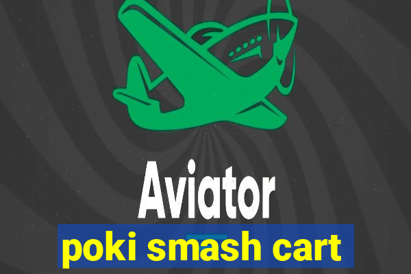 poki smash cart