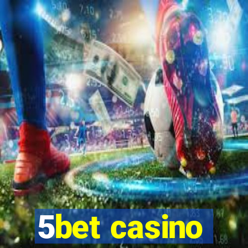 5bet casino