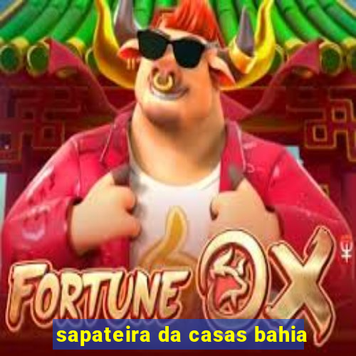 sapateira da casas bahia