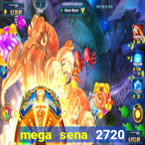 mega sena 2720 giga sena