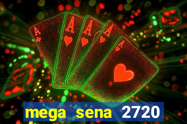 mega sena 2720 giga sena