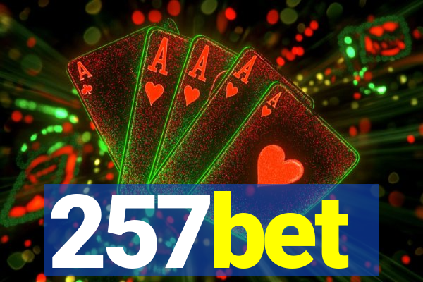 257bet