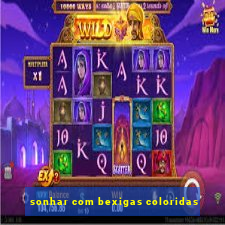 sonhar com bexigas coloridas