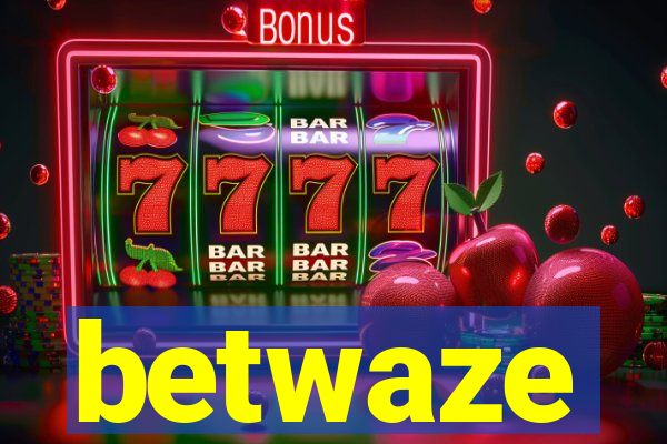 betwaze