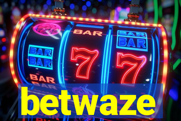 betwaze