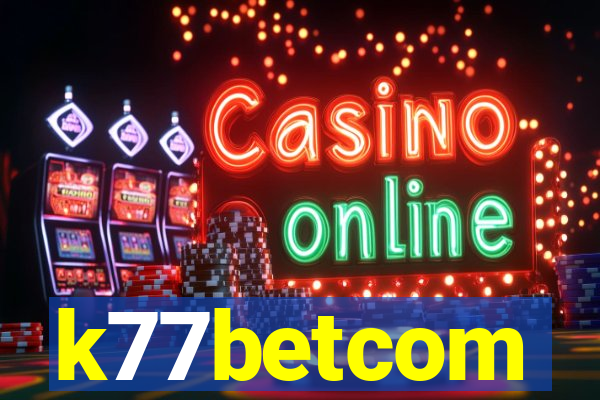 k77betcom