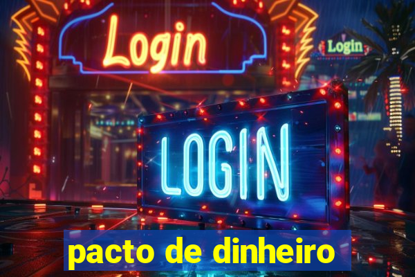 pacto de dinheiro