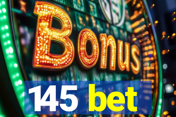 145 bet