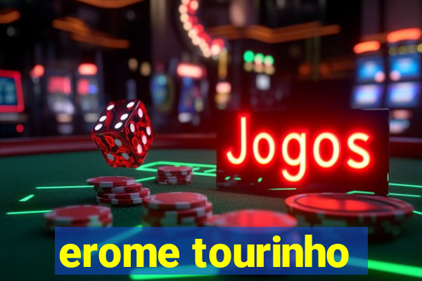 erome tourinho