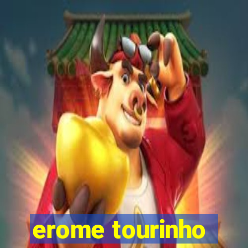 erome tourinho