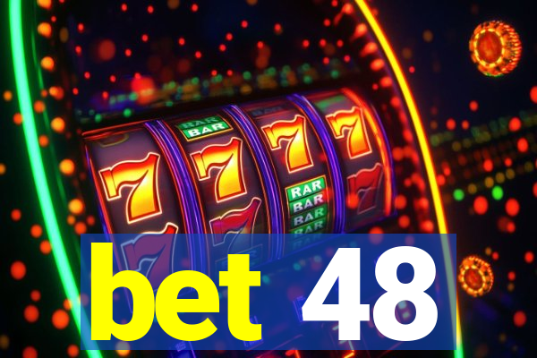 bet 48