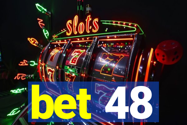 bet 48