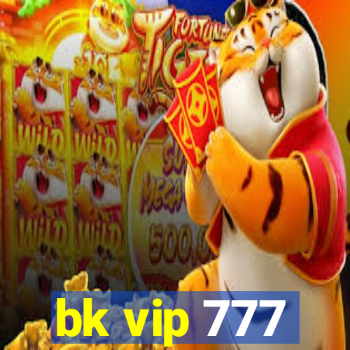 bk vip 777