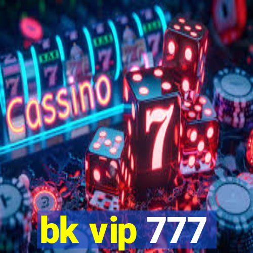 bk vip 777