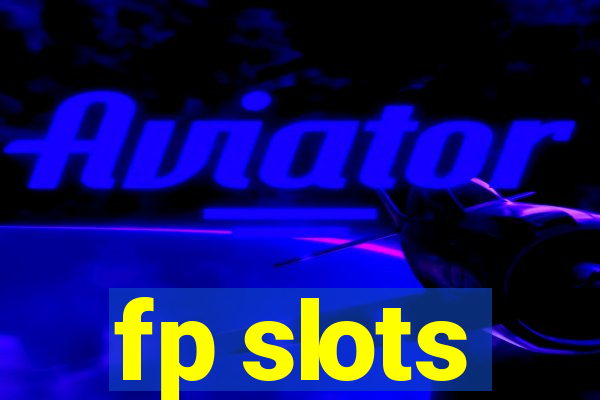 fp slots