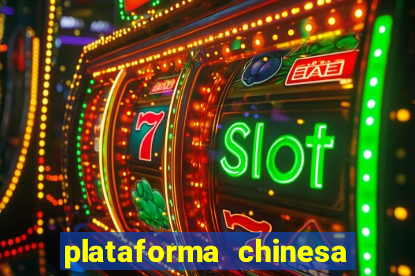 plataforma chinesa de jogo