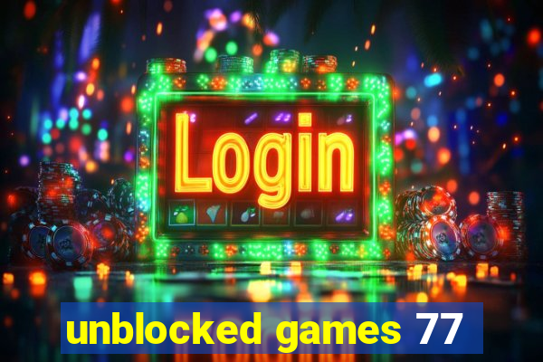 unblocked games 77