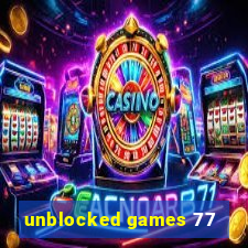 unblocked games 77