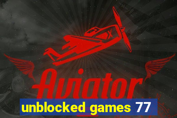 unblocked games 77