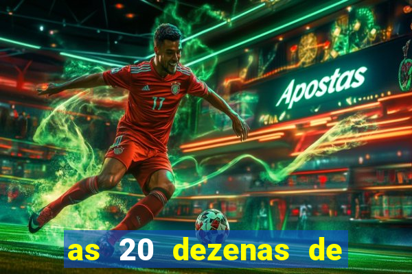 as 20 dezenas de ouro da dupla sena