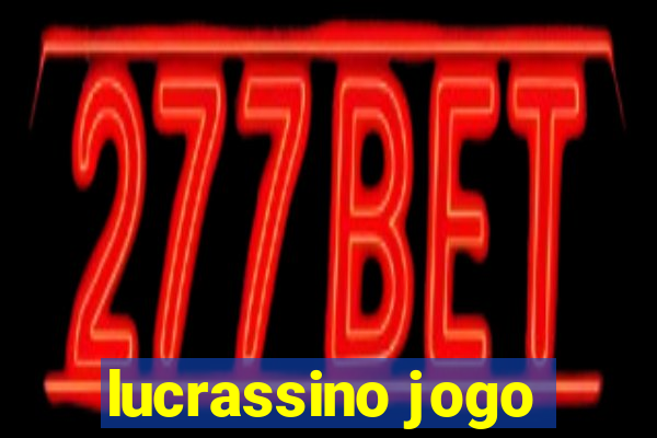 lucrassino jogo