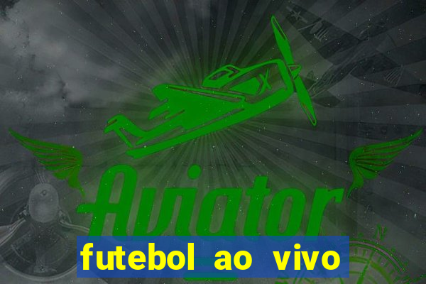 futebol ao vivo sem virus