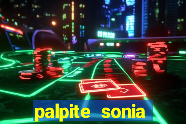 palpite sonia santos hoje