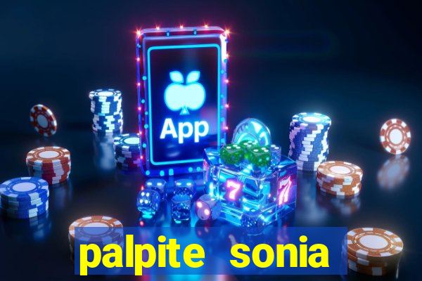 palpite sonia santos hoje