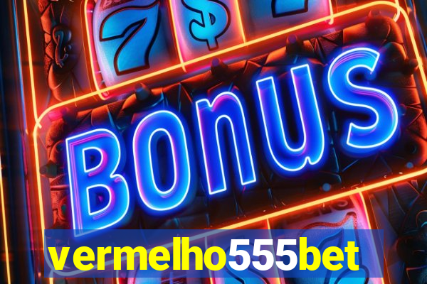 vermelho555bet