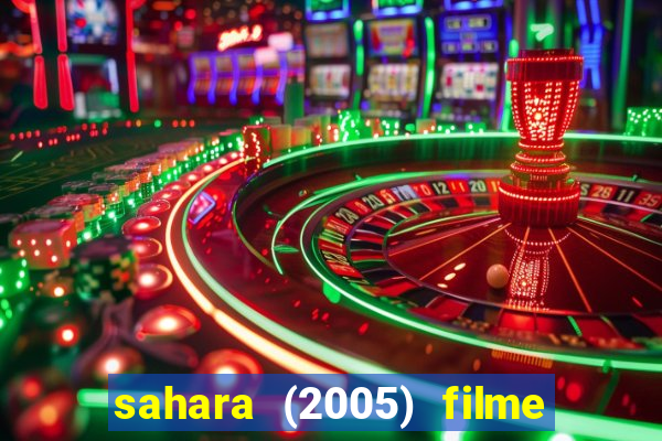 sahara (2005) filme completo dublado