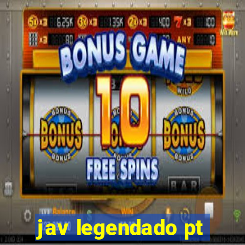 jav legendado pt