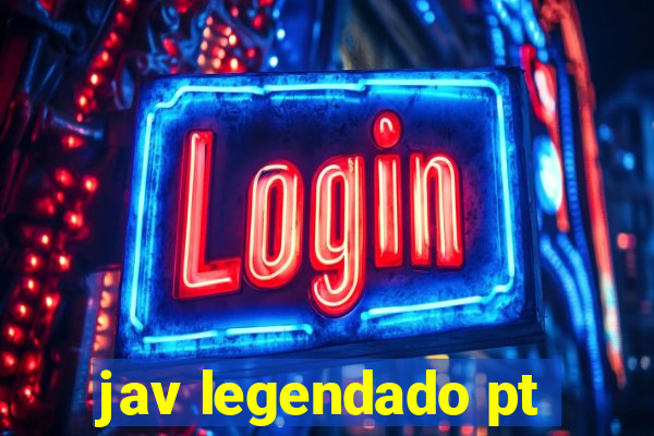 jav legendado pt