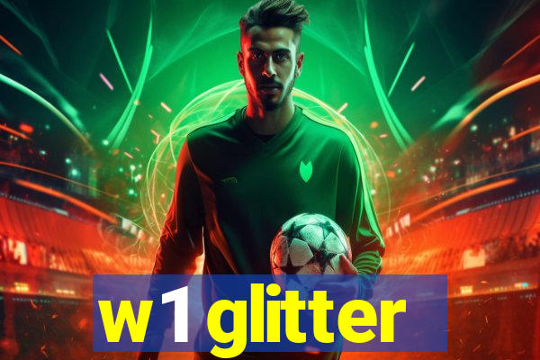 w1 glitter